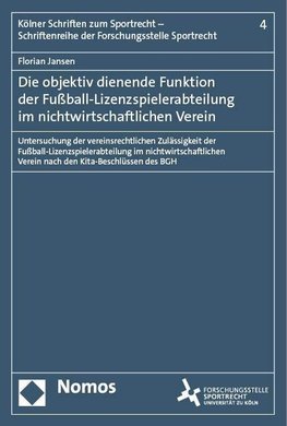 Die objektiv dienende Funktion der Fußball-Lizenzspielerabteilung im nichtwirtschaftlichen Verein