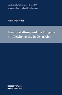 Feuerbestattung und der Umgang mit Leichenasche in Österreich