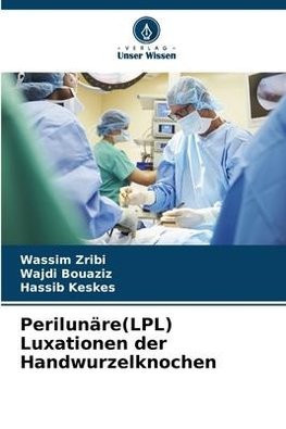 Perilunäre(LPL) Luxationen der Handwurzelknochen