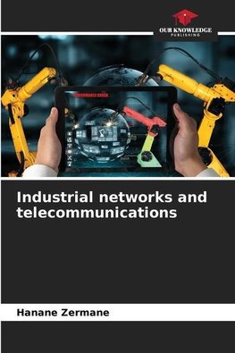 Industrial networks and telecommunications