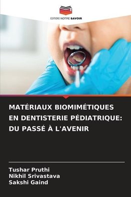 MATÉRIAUX BIOMIMÉTIQUES EN DENTISTERIE PÉDIATRIQUE: DU PASSÉ À L'AVENIR