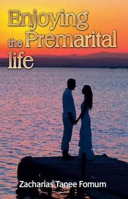 Enjoying the Premarital Life