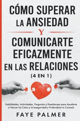 Cómo Superar la Ansiedad y Comunicarte Eficazmente en las Relaciones