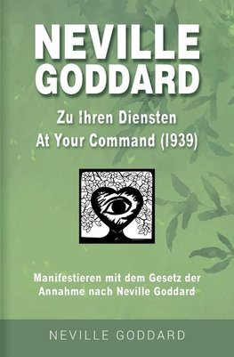 Neville Goddard - Zu Ihren Diensten (At Your Command 1939)