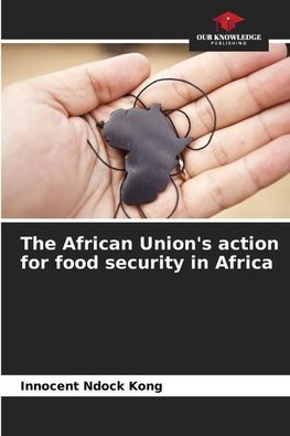 The African Union's action for food security in Africa