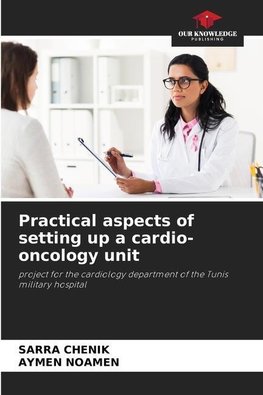 Practical aspects of setting up a cardio-oncology unit