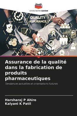 Assurance de la qualité dans la fabrication de produits pharmaceutiques