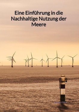 Eine Einführung in die Nachhaltige Nutzung der Meere