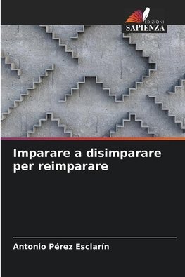 Imparare a disimparare per reimparare