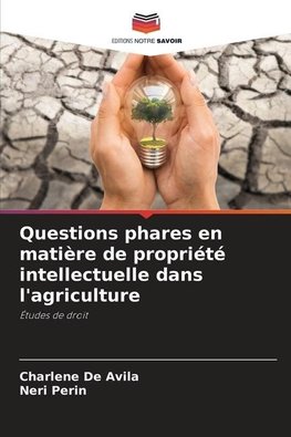 Questions phares en matière de propriété intellectuelle dans l'agriculture