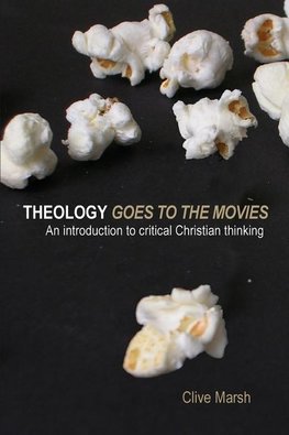 Marsh, C: Theology Goes to the Movies