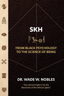 SKH, From Black Psychology to the Science of Being