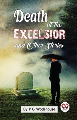 Death At The Excelsior and Other Stories