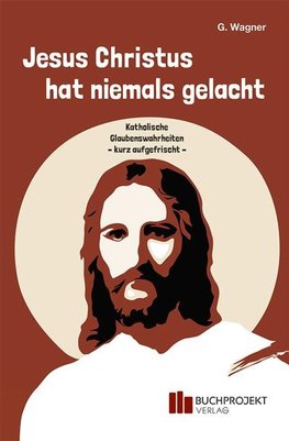 Jesus Christus hat niemals gelacht