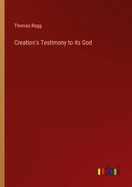 Creation's Testimony to its God