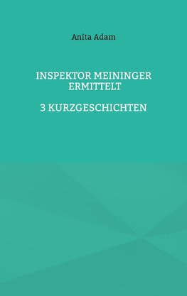 Inspektor Meiniger ermittelt