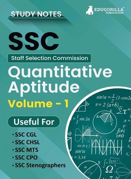 Study Notes for Quantitative Aptitude (Vol 1) - Topicwise Notes for CGL, CHSL, SSC MTS, CPO and Other SSC Exams with Solved MCQs