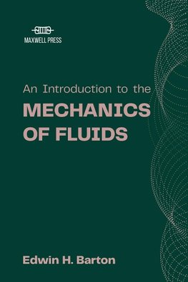 An Introduction to the Mechanics of Fluids