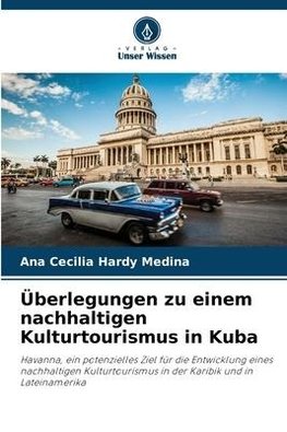 Überlegungen zu einem nachhaltigen Kulturtourismus in Kuba