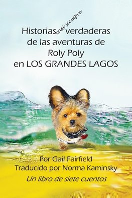 Historias casi siempre verdaderas de las aventuras de Roly Poly en Los Grande Lagos