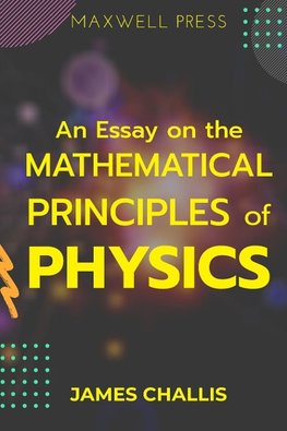 An Essay on the Mathematical Principles of Physics