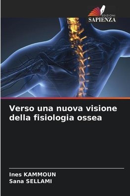 Verso una nuova visione della fisiologia ossea