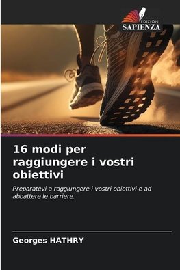 16 modi per raggiungere i vostri obiettivi