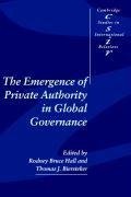 The Emergence of Private Authority in Global Governance