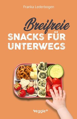 Breifreie Snacks für unterwegs