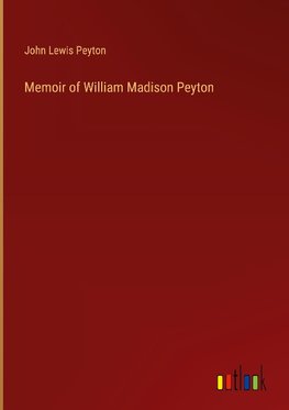 Memoir of William Madison Peyton