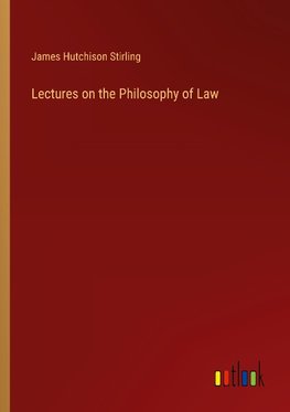 Lectures on the Philosophy of Law