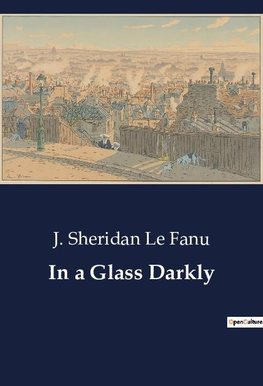 In a Glass Darkly