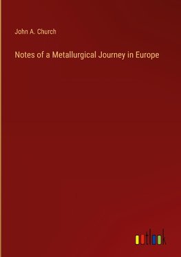 Notes of a Metallurgical Journey in Europe