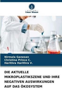 DIE AKTUELLE MIKROPLASTIKSZENE UND IHRE NEGATIVEN AUSWIRKUNGEN AUF DAS ÖKOSYSTEM