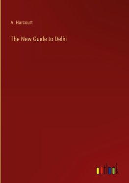 The New Guide to Delhi