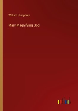 Mary Magnifying God