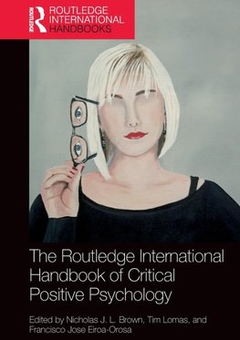 The Routledge International Handbook of Critical Positive Psychology