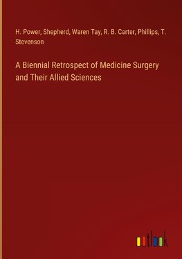 A Biennial Retrospect of Medicine Surgery and Their Allied Sciences