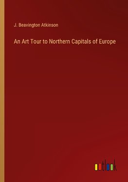 An Art Tour to Northern Capitals of Europe