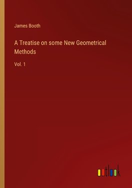 A Treatise on some New Geometrical Methods