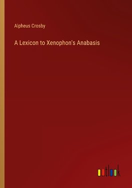 A Lexicon to Xenophon's Anabasis