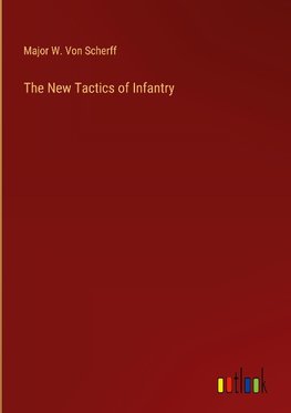 The New Tactics of Infantry