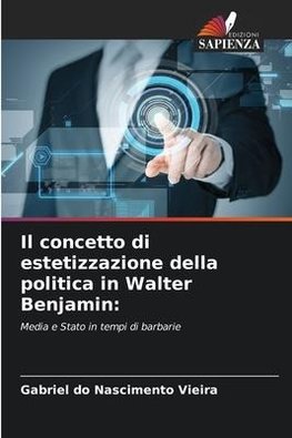 Il concetto di estetizzazione della politica in Walter Benjamin: