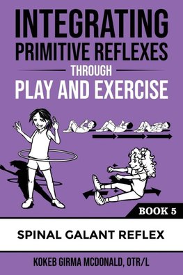 Integrating Primitive Reflexes Through Play and Exercise