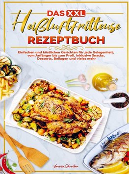 Das XXL Heißluftfritteuse Rezeptbuch