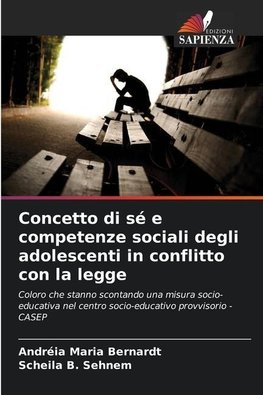 Concetto di sé e competenze sociali degli adolescenti in conflitto con la legge