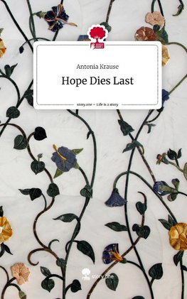 Hope Dies Last. Life is a Story - story.one