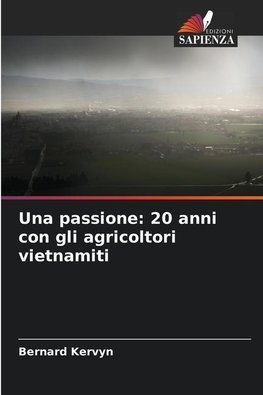 Una passione: 20 anni con gli agricoltori vietnamiti