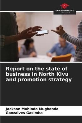 Report on the state of business in North Kivu and promotion strategy