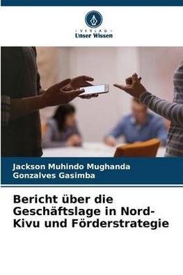 Bericht über die Geschäftslage in Nord-Kivu und Förderstrategie